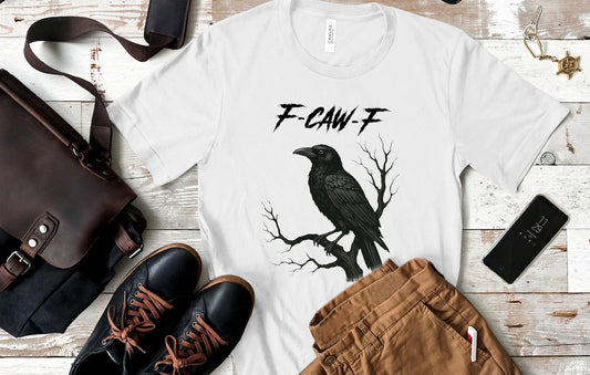 Black Crow Shirt, F- Caw-F T-shirt, Black Bird Tshirt, Sarcastic Saying Gift, Funny Raven T shirt, Gothic Bird Shirt, Nature Lovers Gift